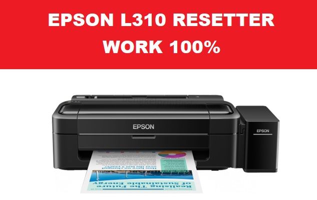 Resetter Epson L310 Free Download [Work 100%]