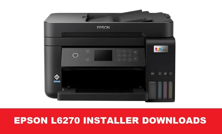 Epson L6270 Installer Free Downloads
