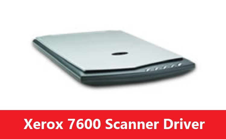 Xerox 7600 Scanner Driver