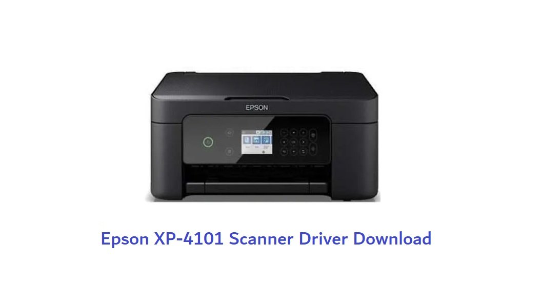 Epson XP-4101 Scanner Driver Download